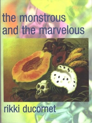 cover image of The Monstrous and the Marvelous